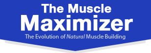 The Muscle Maximizer