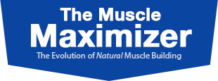 The Muscle Maximizer